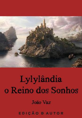 Lylylândia, o Reino dos Sonhos - eBook - VAZ, JOÃO