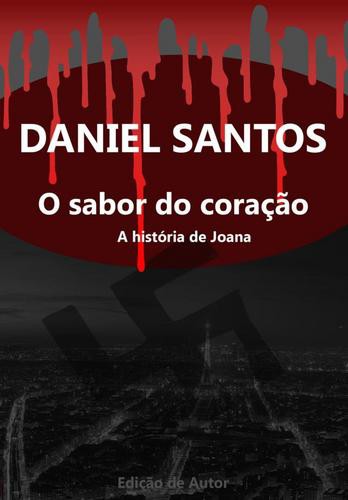 O Sabor do Coração - eBook - SANTOS, DANIEL