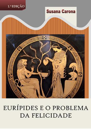 Eurípides e o problema da felicidade - eBook