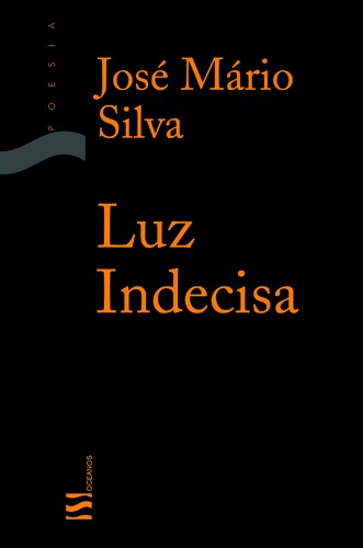 Luz Indecisa - SILVA, JOSE MARIO