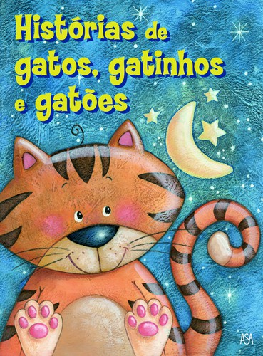 Histórias De Gatos, Gatinhos E Gatões - CALOUAN