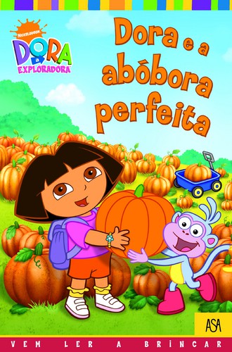 Dora E A Abóbora Perfeita - VIDEAU, VALÉRIE
