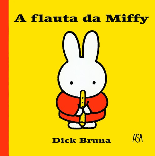  A Flauta da Miffy - BRUNA, DICK