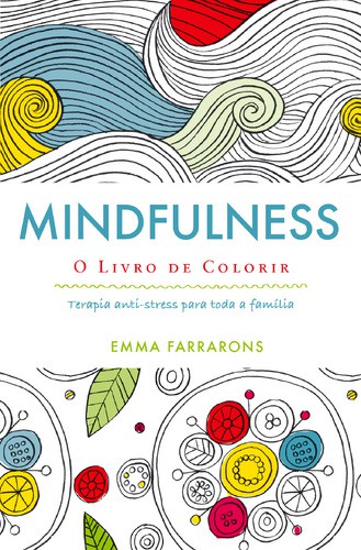 Mindfulness - O Livro de Colorir - FARRARONS, EMMA