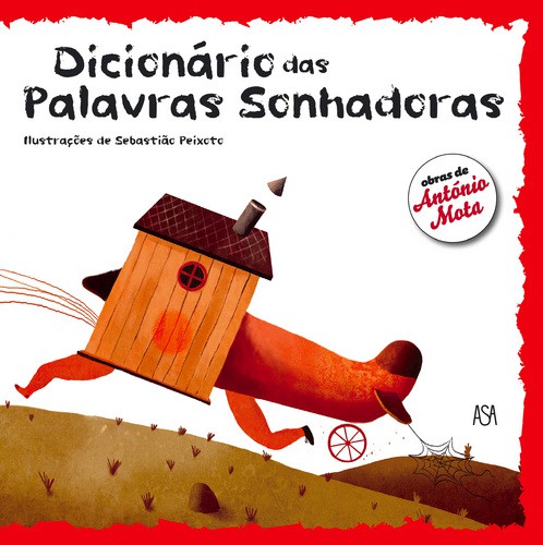 Dicionário das Palavras Sonhadoras - MOTA, ANTÓNIO