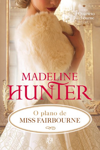 O Plano de Miss Fairbourne - HUNTER, MADELINE