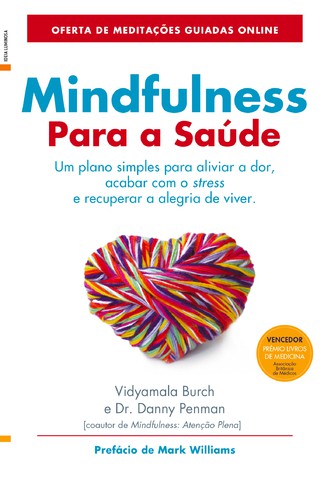 Mindfulness Para a Saúde - BURCH, VIDYAMALA & PENMAN, DANNY