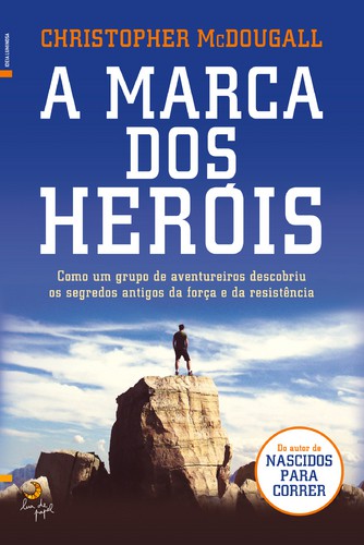 A Marca dos Heróis - MCDOUGALL, CHRISTOPHER