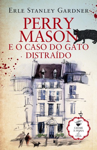 Perry Mason e o Caso do Gato Distraído - GARDNER, ERLE STANLEY