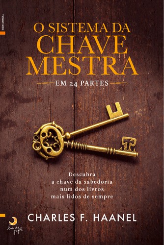 O Sistema da Chave Mestra - HAANEL, CHARLES F.
