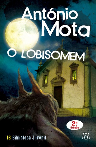 O Lobisomem - MOTA, ANTÓNIO