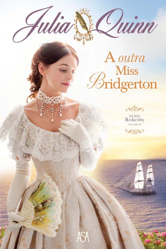 A Outra Miss Bridgerton - QUINN, JULIA
