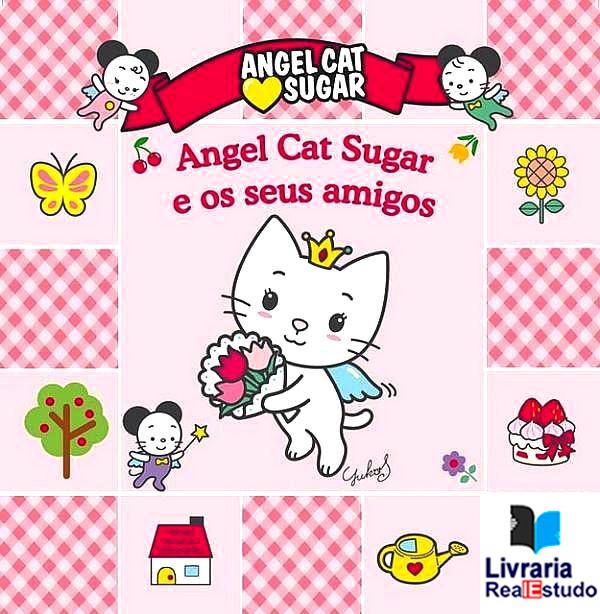 Angel Cat Sugar e os seus amigos