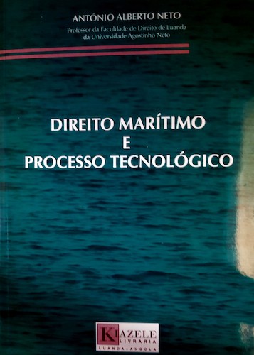 DIREITO MARITIMO E PROCESSO TECNOLOGICO - NETO, ANTONIO ALBERTO
