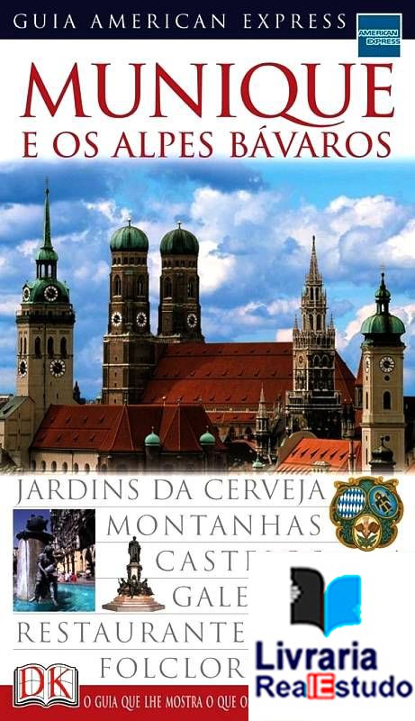 Munique e os Alpes Bávaros  ( Guia American Express )