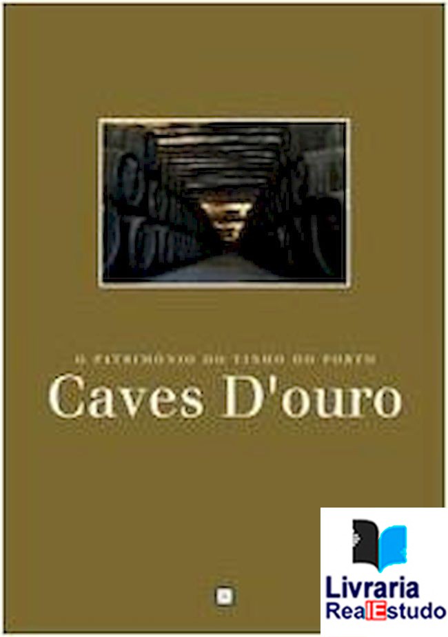 Caves do Douro - O Patrimonio do Vinho do Porto