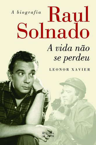 Raul Solnado: A Vida Não Se Perdeu - XAVIER, LEONOR