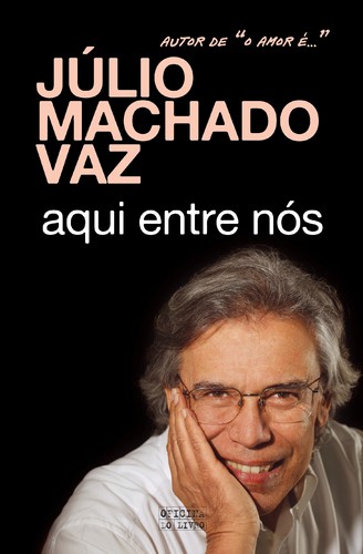 Aqui Entre Nós - VAZ, JÚLIO MACHADO