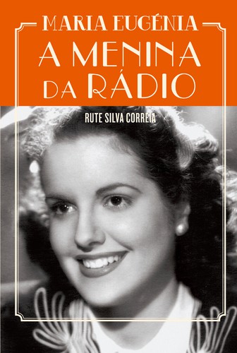 A Menina da Rádio - CORREIA, RUTE