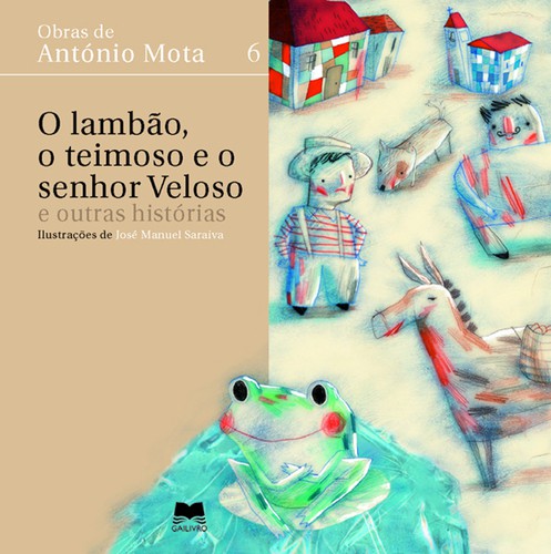 O Lambão, O Teimoso E O Senhor Veloso - MOTA, ANTÓNIO