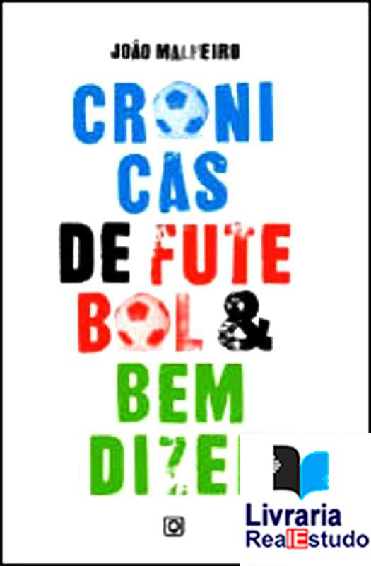 Crónicas de futebol & bem dizer