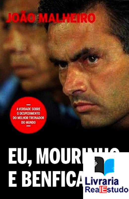Eu, Mourinho e Benfica