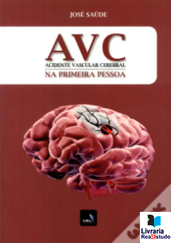 AVC - Acidente Vascular Cerebral na Primeira Pessoa