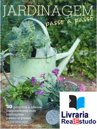Jardinagem Passo-a-Passo 50 projetos e ideias inspiradoras com instruções passo-a-passo