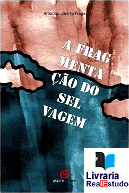 A Fragmentação do Selvagem