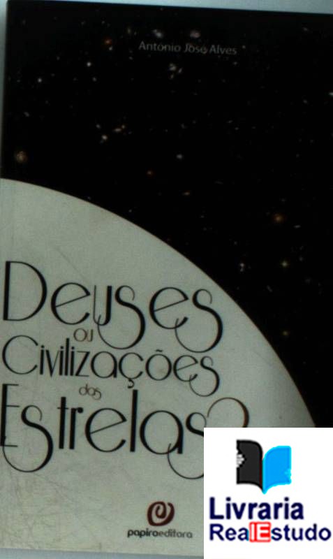 Deuses ou civilixzações das estrelas