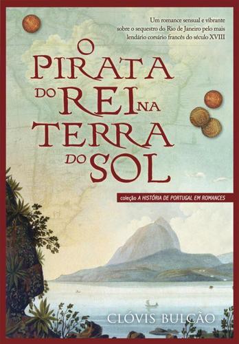 O Pirata do Rei na Terra do Sol - eBook - BULCÃO, CLÓVIS