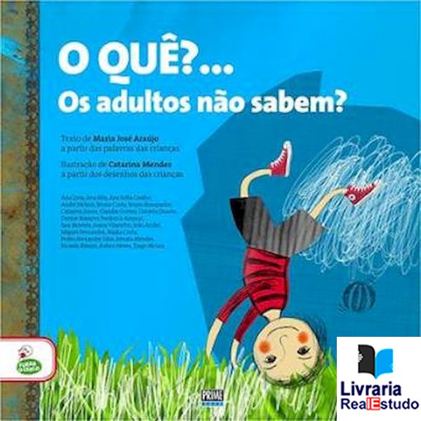 O Quê?...Os Adultos Não Sabem?