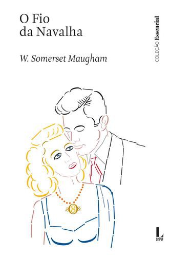 O Fio da Navalha - MAUGHAM, SOMERSET