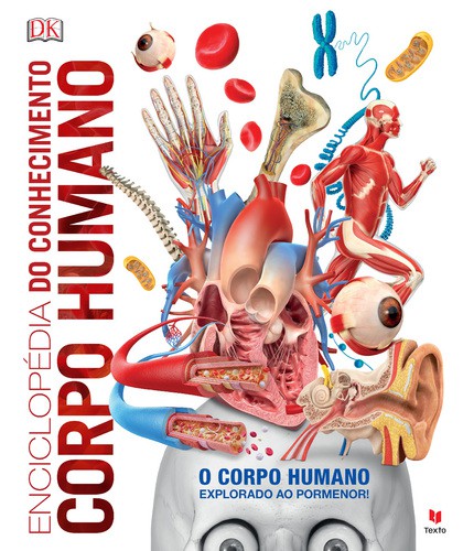 Enciclopédia do Conhecimento - Corpo Humano - DK