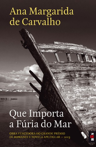 BIS - Que Importa a Fúria do Mar - CARVALHO, ANA MARGARIDA DE