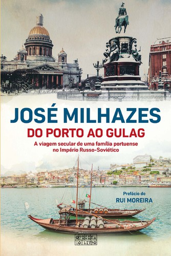 Do Porto ao Gulag - MILHAZES, JOSÉ