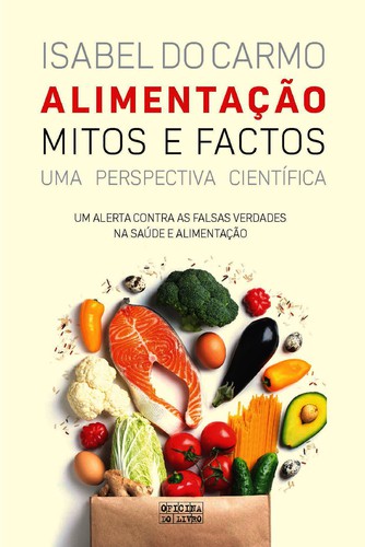 Alimentação - Mitos e Factos - CARMO, ISABEL DO
