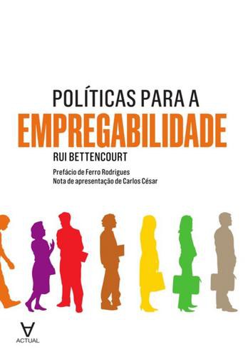 Políticas para a Empregabilidade - eBook - BETTENCOURT, RUI