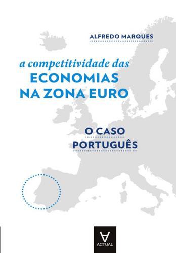 A Competitividade das Economias da Zona Euro - eBook - MARQUES ALFREDO