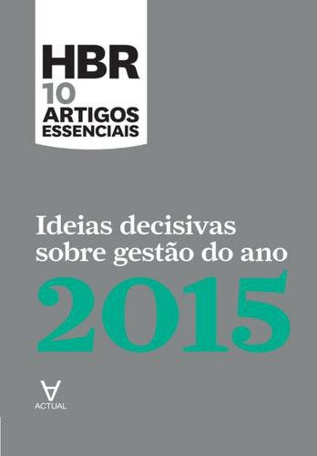 Ideias Decisivas Sobre Gestão do Ano 2015 - eBook - VÁRIOS