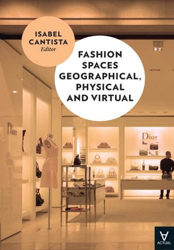 Fashion Spaces Geographical, Physical and Virtual - eBook - CANTISTA, ISABEL