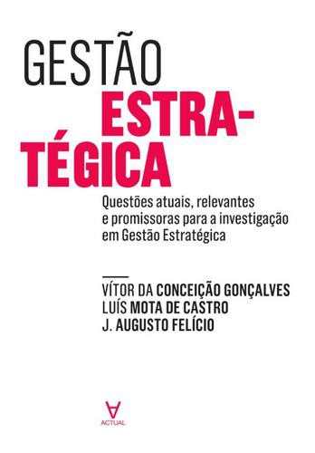 Gestão Estratégica - eBook - GONÇALVES,V.C & CASTRO,L.M. & FELÍCIO,J