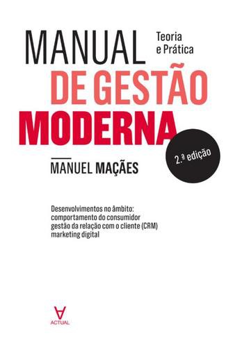 Manual de Gestão Moderna - Teoria e Prática - 2.º Edição - eBook - MAÇÃES, MANUEL ALBERTO RAMOS