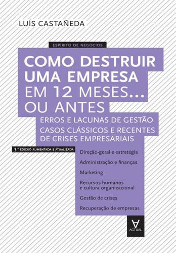 Como Destruir uma Empresa em 12 meses... ou antes - 3ª Edição - eBook - CASTAÑEDA, LUIS
