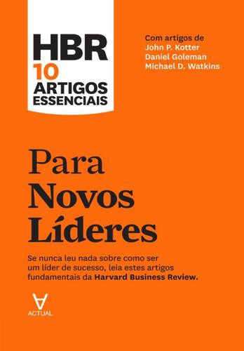 HBR 10 Artigos Essenciais - Para Novos Líderes - eBook - WALKER,GOLEMAN,REID,IBARRA, GABARRO,KOTT