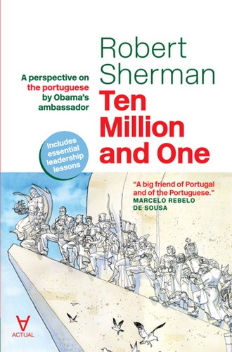 Ten Million and One - A perspective on the portuguese by Obama's ambassador - eBook - SHERMAN, ROBERT