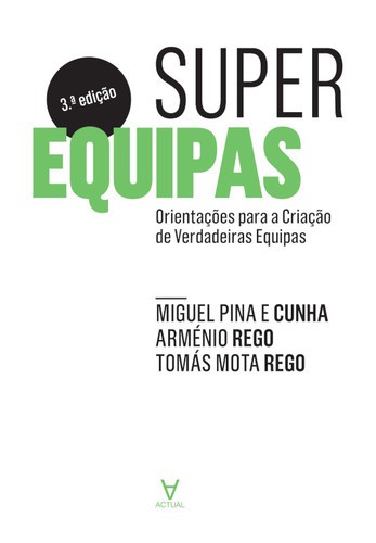 Superequipas - Orientações para a Criação de Verdadeiras Equipas - eBook - REGO, ARMÉNIO; CUNHA, M. PINA; REGO, T.M