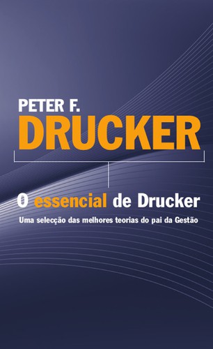 Peter F. Drucker - O essencial de Drucker - eBook - DRUCKER, PETER F.