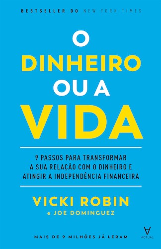 O Dinheiro ou a Vida - eBook - DOMINGUEZ, JOE / ROBIN, VICKI