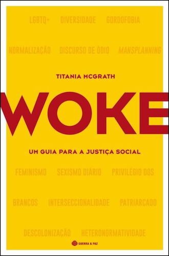 Woke-Um guia para a justiça socia - MCGRATH, TITANIA